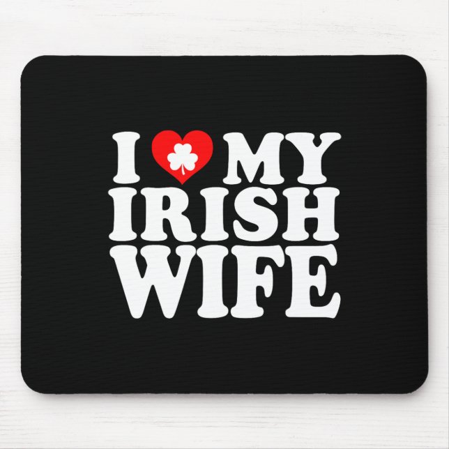 I Liebe Herz My Irish Ehefrau St Patricks Day Mousepad (Vorne)