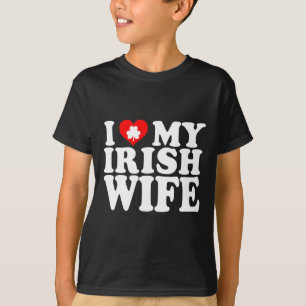 I Liebe Herz My Irish Ehefrau St Patricks Day T-Shirt