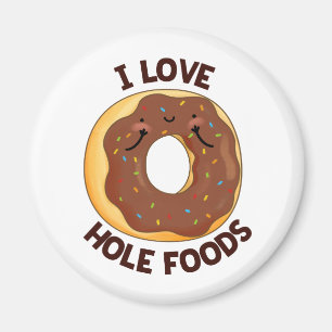 I Liebe Hole Foods Funny Donut Puff Magnet