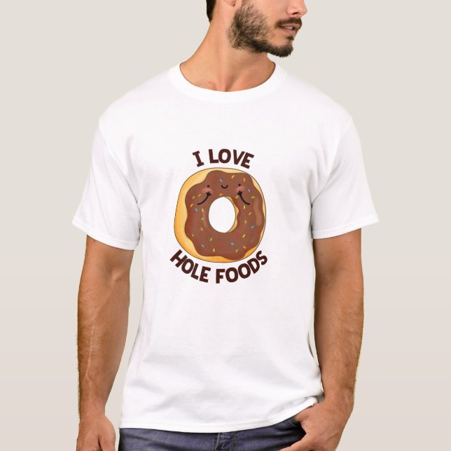 I Liebe Hole Foods Funny Donut Puff T-Shirt (Vorderseite)