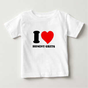 I LIEBE HOMINY GRIS BABY T-SHIRT