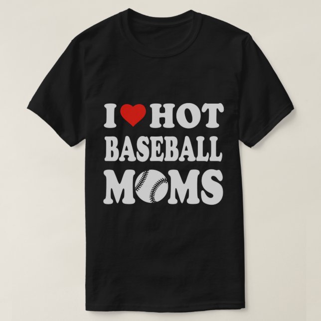 I Liebe Hot Baseball Mamas Funny Sport Männer Frau T-Shirt (Design vorne)