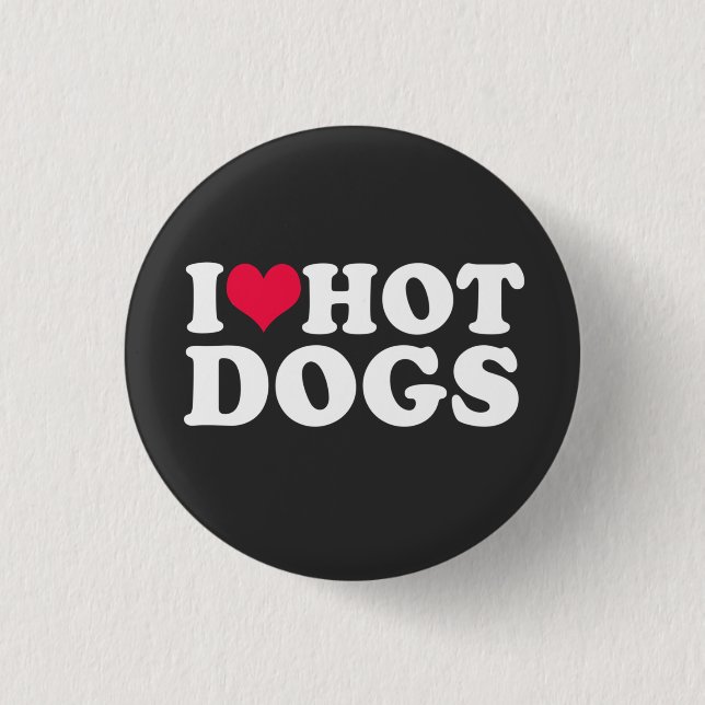 I Liebe Hot Dogs Button (Vorderseite)