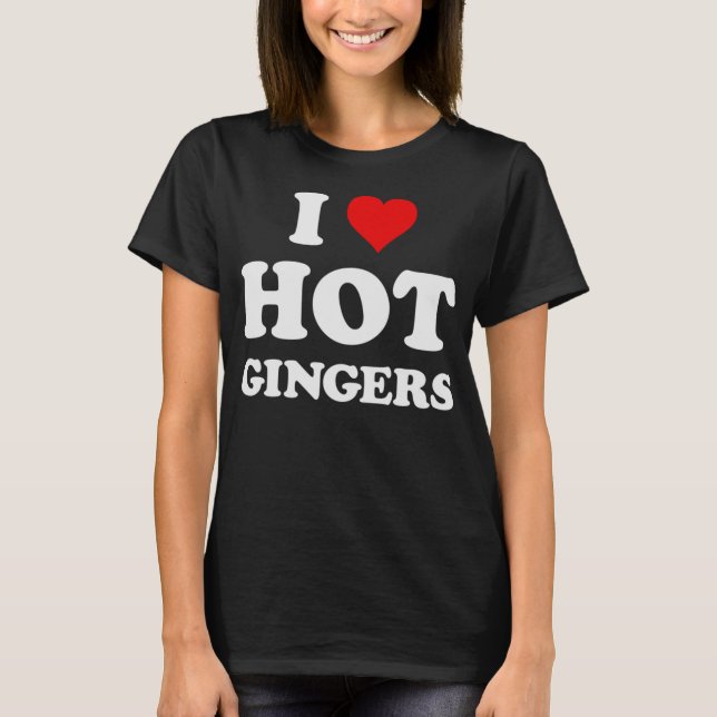 I Liebe Hot Gingers Funny Cool Redhead T-Shirt (Vorderseite)
