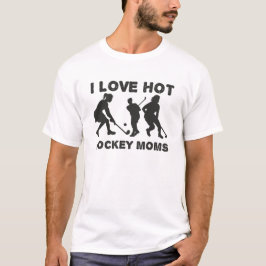 I Liebe Hot Hockey Mamas T-Shirt