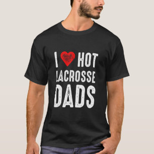 I Liebe Hot Lacrosse Vater T-Shirt