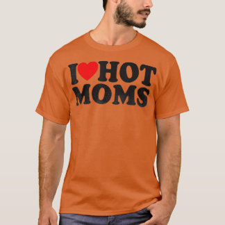 I Liebe Hot Mamas (4) T-Shirt