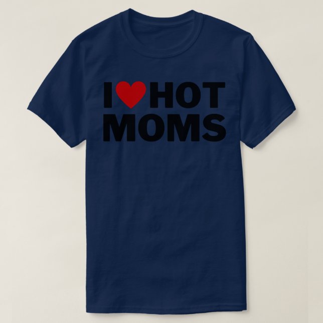 I Liebe Hot Mamas 6 T-Shirt (Design vorne)