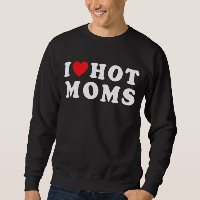 I Liebe Hot Mamas Red Heart Liebe Mamas übereinsti Sweatshirt (Vorderseite)