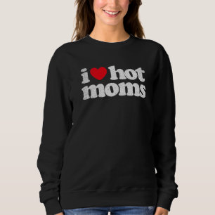 I Liebe Hot Mamas Störungen Retro Vintage Mamas Wo Sweatshirt