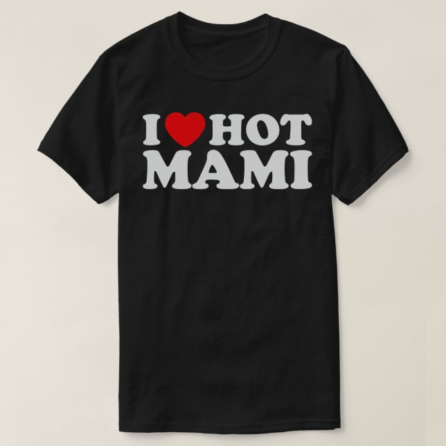 I Liebe Hot Mami T-Shirt (Design vorne)