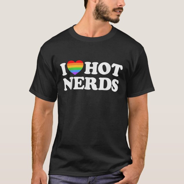 I Liebe Hot Nerds Funny Geek Science Gamer Smart G T-Shirt (Vorderseite)