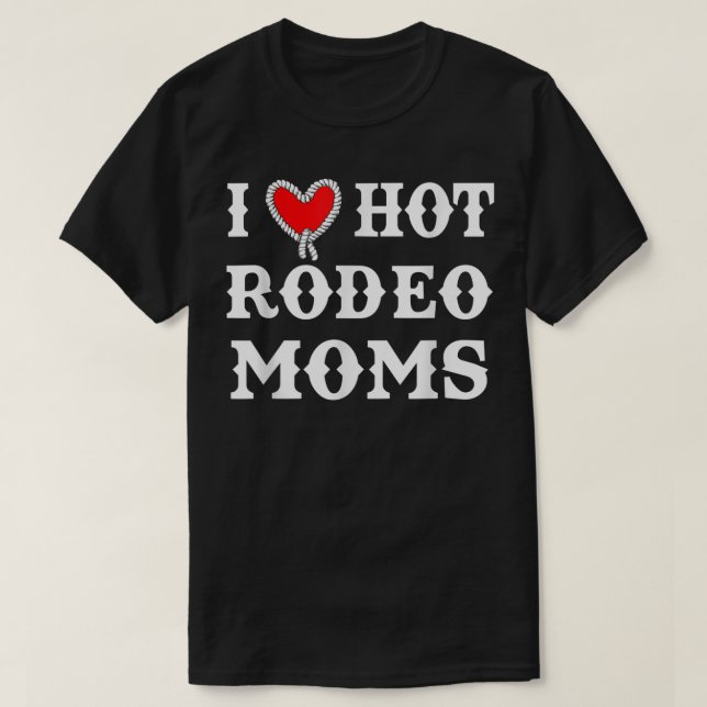 I Liebe Hot Rodeo Mamas Funny T-Shirt (Design vorne)