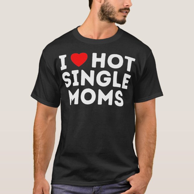I Liebe Hot Single Mamas Premium  T-Shirt (Vorderseite)