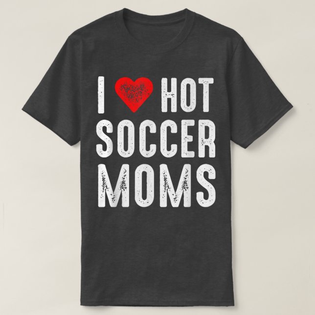 I Liebe Hot Soccer Mamas T-Shirt (Design vorne)