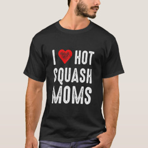 I Liebe Hot Squash Mamas T-Shirt
