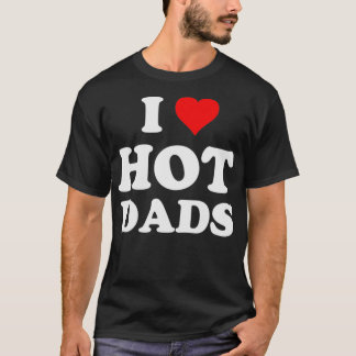 I Liebe Hot Vaters Herzstück DILF Lover T-Shirt