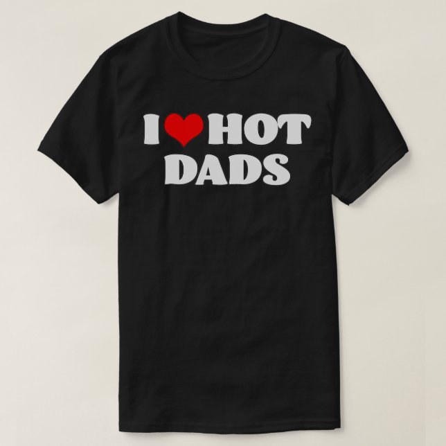 I Liebe Hot Vaters I Heart Hot Vaters Liebe Hot Va T-Shirt (Design vorne)