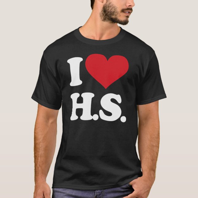 I Liebe HS (Highschool)! T-Shirt (Vorderseite)