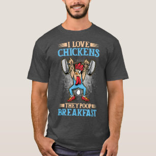 I Liebe Hühner Das Gekackt Frühstück, Hühnereier T-Shirt