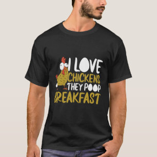 I Liebe Hühner Sie Kackte Frühstück Bauer Grafik T-Shirt