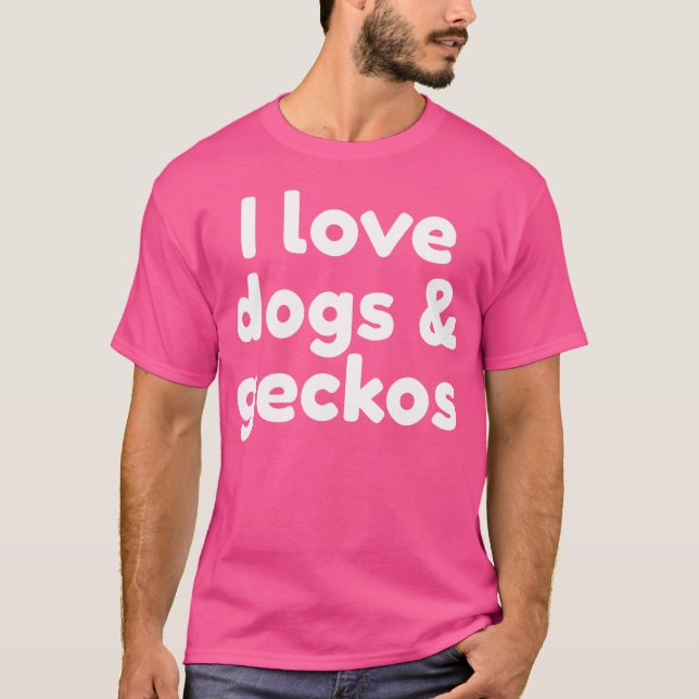 I Liebe Hunde und Geckos T-Shirt (Vorderseite)