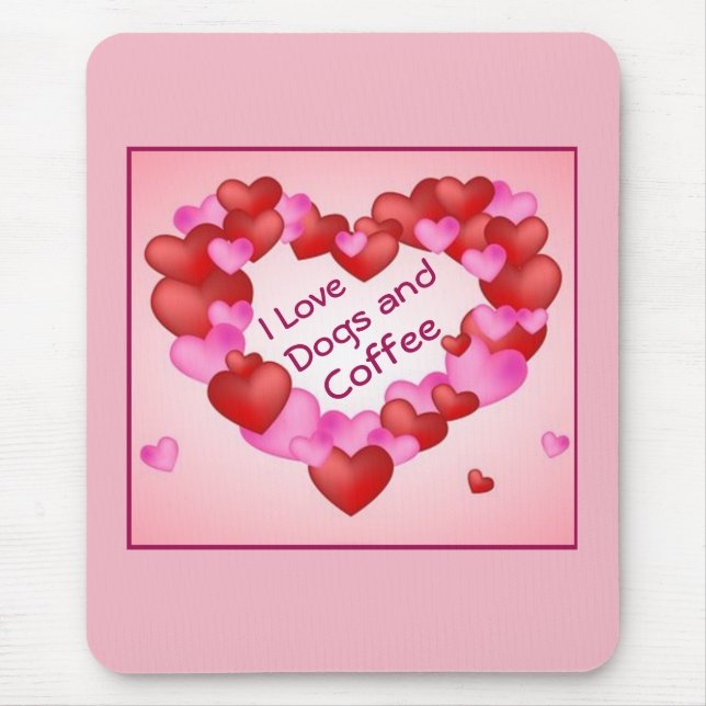 "i Liebe Hunde und Kaffee" Herzchen Valentine Mousepad (Vorne)
