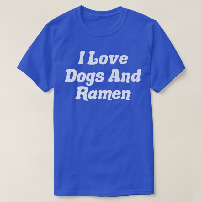 I Liebe Hunde und Ramen295 T-Shirt (Design vorne)