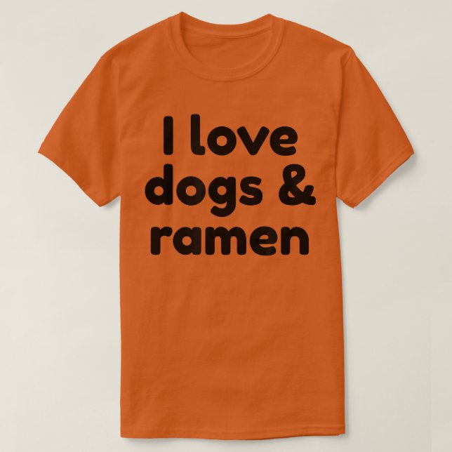 I Liebe Hunde und Ramen 491 T-Shirt (Design vorne)