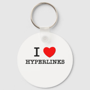 I Liebe Hyperlinks Schlüsselanhänger
