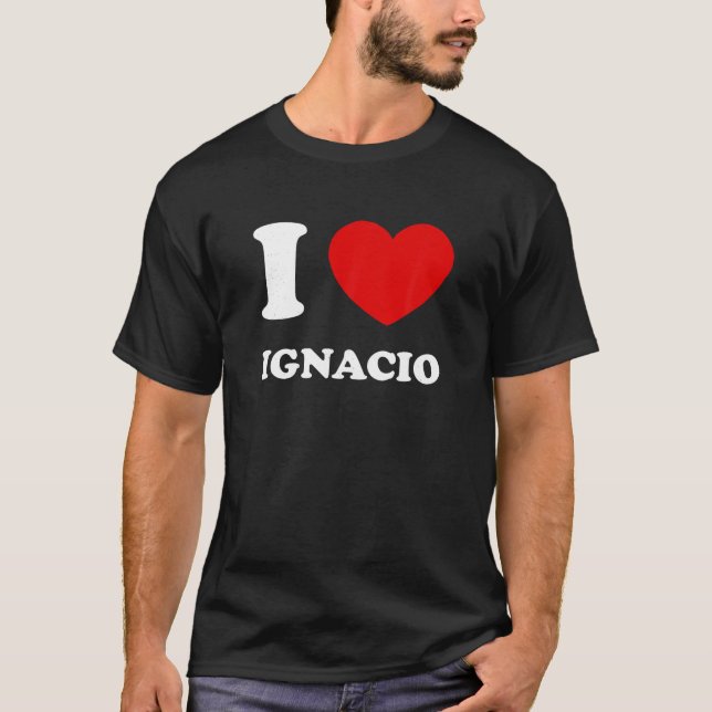 I Liebe Ignacio I Heart Ignacio Funny Vorname Ig T-Shirt (Vorderseite)