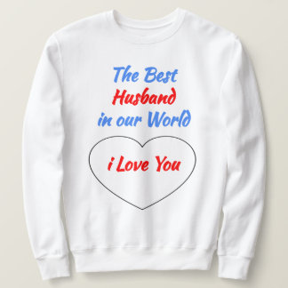 i Liebe Ihr Geschenk für das Beste Ehemann der Wel Sweatshirt
