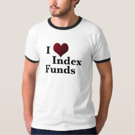 I Liebe Index Fonds Finanzielle Unabhängigkeit T-Shirt