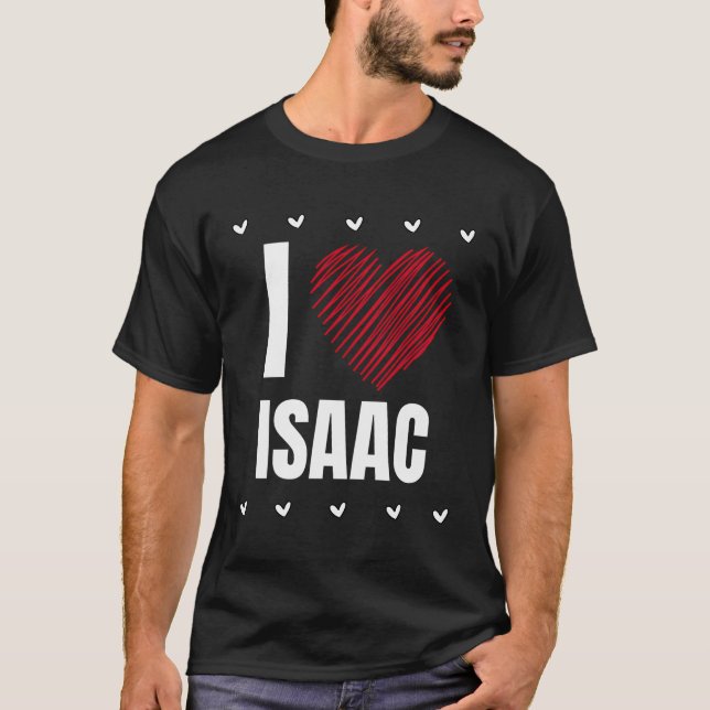 I Liebe Isaac Vorname Cooles Herz Funny Personali T-Shirt (Vorderseite)