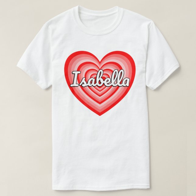 I Liebe Isabella Heart Isabella Name Isabella Gesc T-Shirt (Design vorne)
