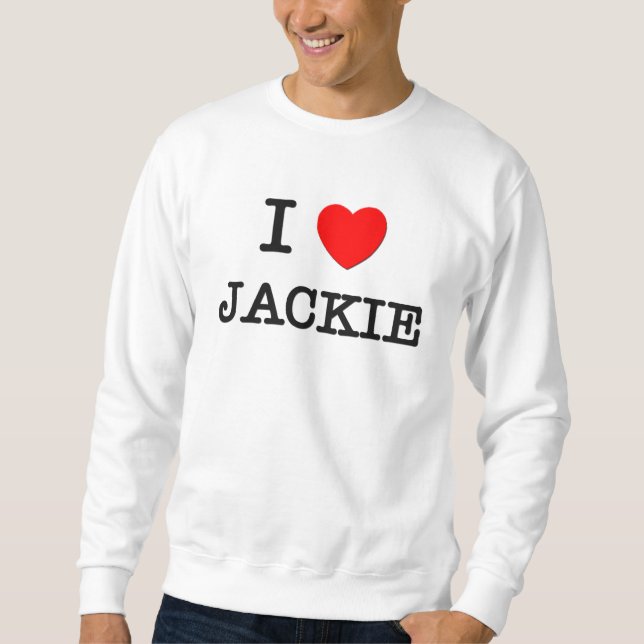 I Liebe Jackie Sweatshirt (Vorderseite)