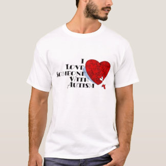 I Liebe jemand mit Autismus-T-Shirt Weiß T-Shirt