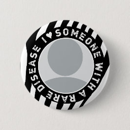 I LIEBE JEMAND MIT EINER SELTENEN KRANKHEIT BUTTON