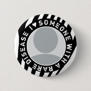 I LIEBE JEMAND MIT EINER SELTENEN KRANKHEIT BUTTON