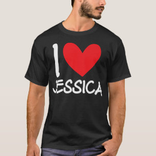 I Liebe Jessica Name Personalisiert Girl Frau BEST T-Shirt