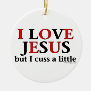 I Liebe Jesus [aber ich fluchen wenig] Keramik Ornament