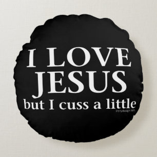 I Liebe Jesus [aber ich fluchen wenig] Rundes Kissen