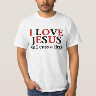 I Liebe Jesus [aber ich fluchen wenig] T-Shirt