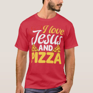 I Liebe Jesus and Pizza Italienische Pizza Pizza L T-Shirt