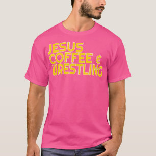I Liebe Jesus Coffee Wrestling für Wrestler Christ T-Shirt