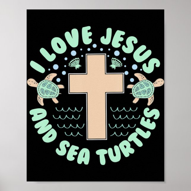 I Liebe Jesus & Sea Turtles Christliches Glaubensk Poster (Vorne)