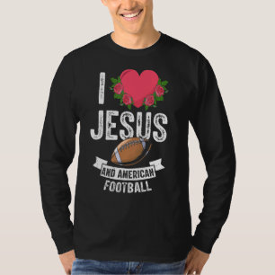 I Liebe Jesus und American Football Sports Love T-Shirt