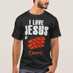 I Liebe Jesus und Bacon Funny Christlich Religious T-Shirt