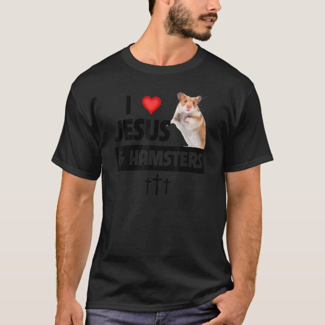 I Liebe Jesus und Hamsters Käfig Christliche Bibel T-Shirt (Vorderseite)