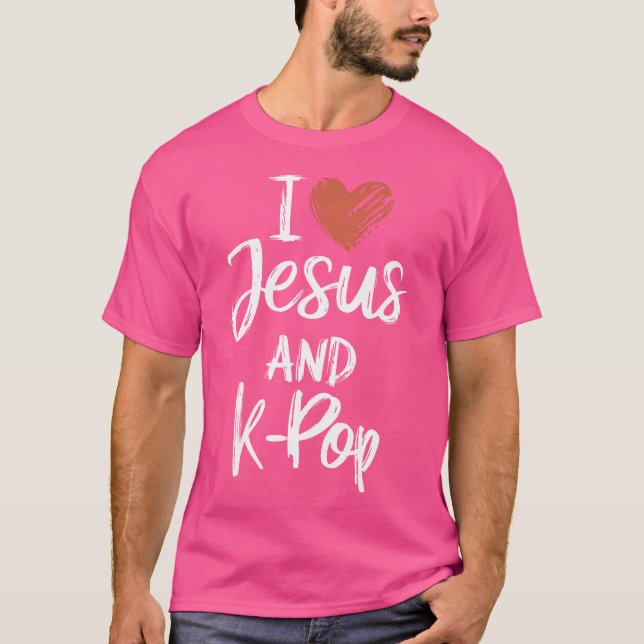 I Liebe Jesus und K-Pop Christlichen religiösen K- T-Shirt (Vorderseite)